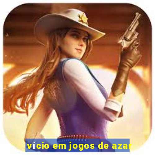 vício em jogos de azar