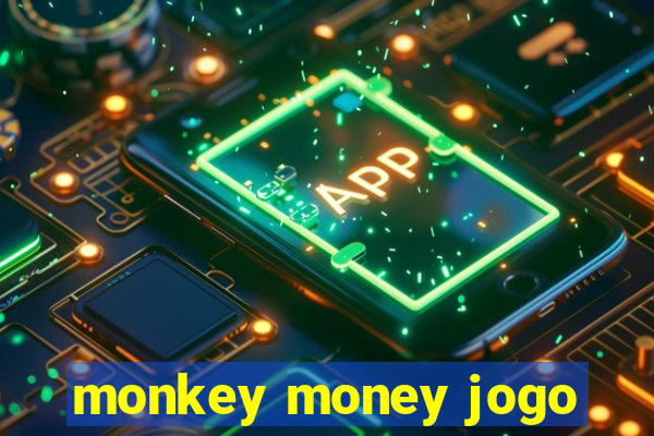 monkey money jogo