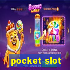 pocket slot