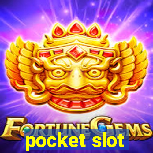 pocket slot