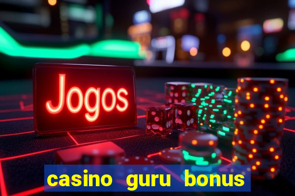 casino guru bonus sem deposito