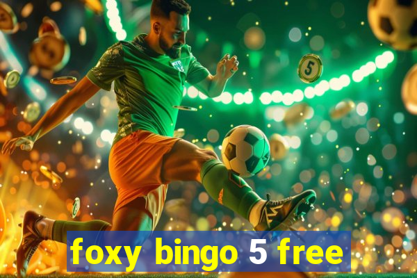 foxy bingo 5 free