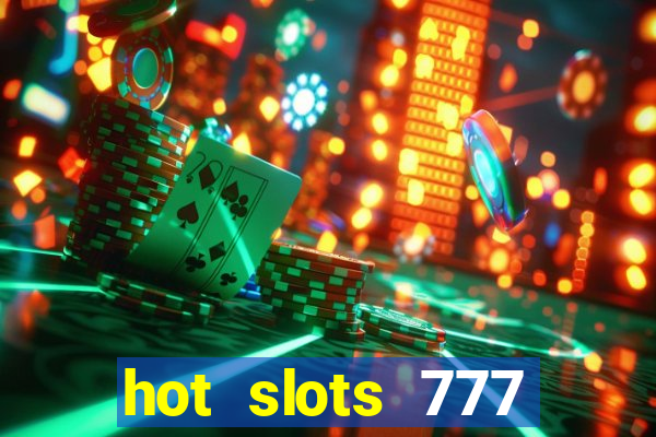 hot slots 777 dinheiro real