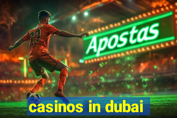 casinos in dubai