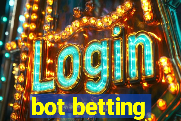 bot betting