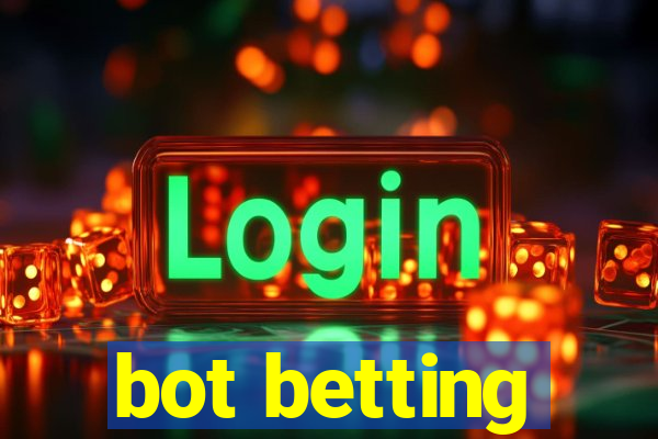 bot betting