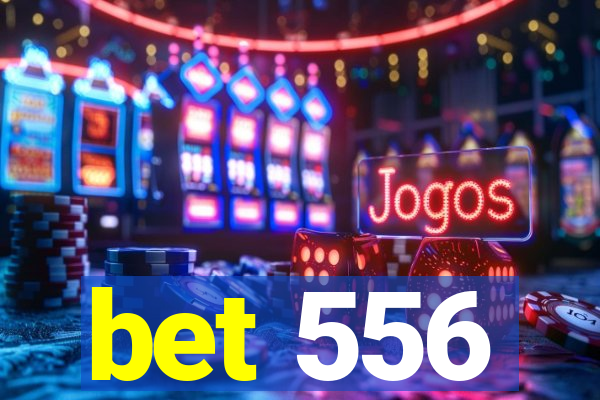 bet 556