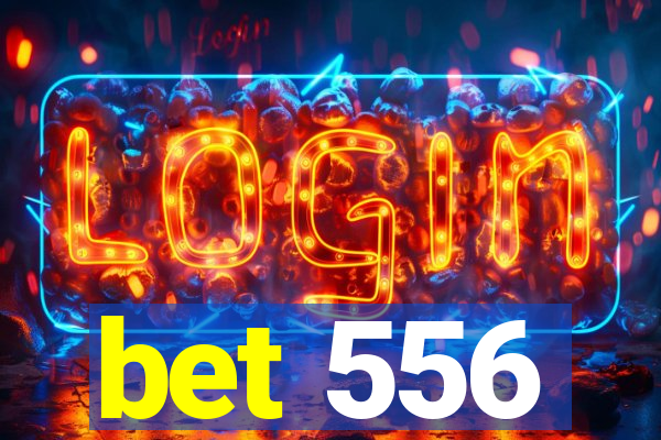 bet 556