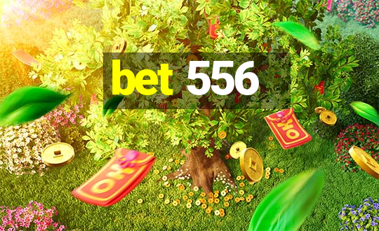 bet 556