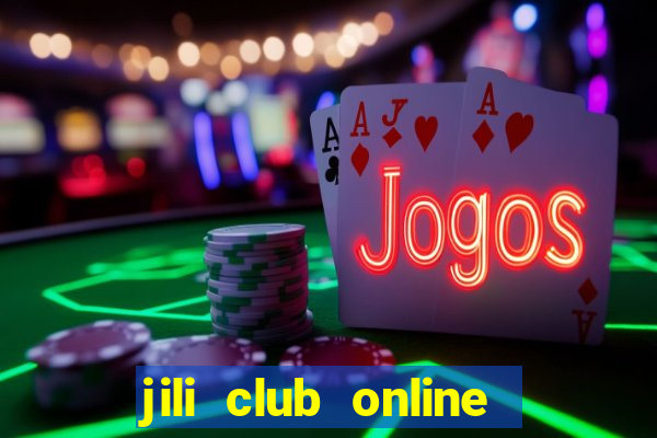 jili club online casino slots