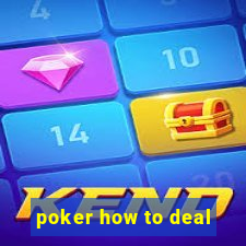 poker how to deal