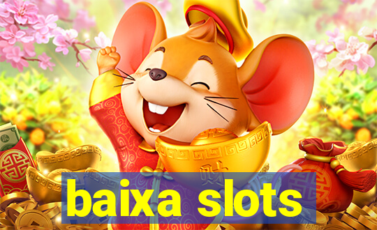 baixa slots