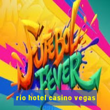 rio hotel casino vegas