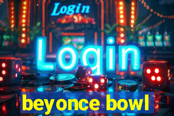 beyonce bowl