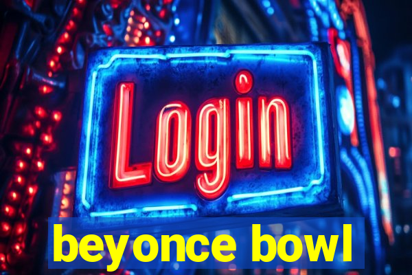 beyonce bowl