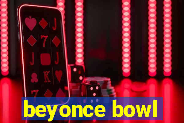 beyonce bowl