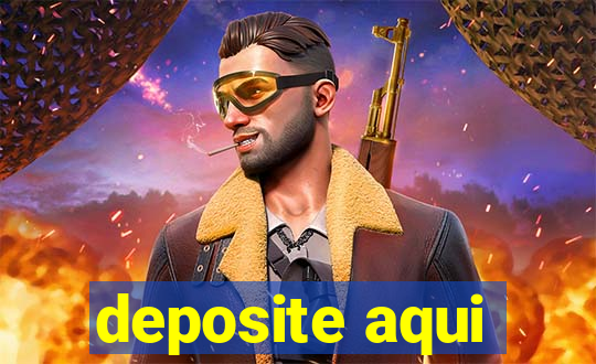 deposite aqui