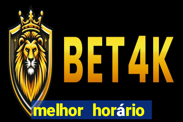 melhor horário para jogar fortune tiger madrugada