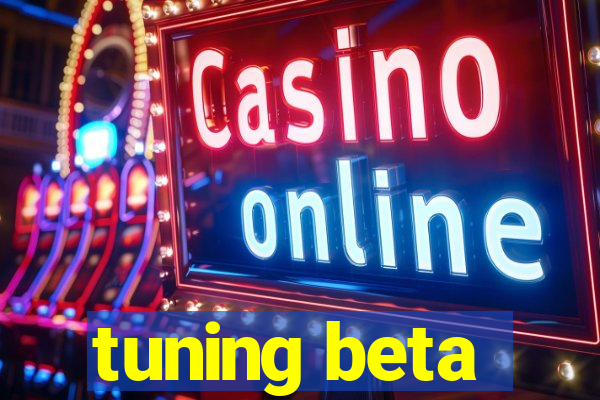 tuning beta