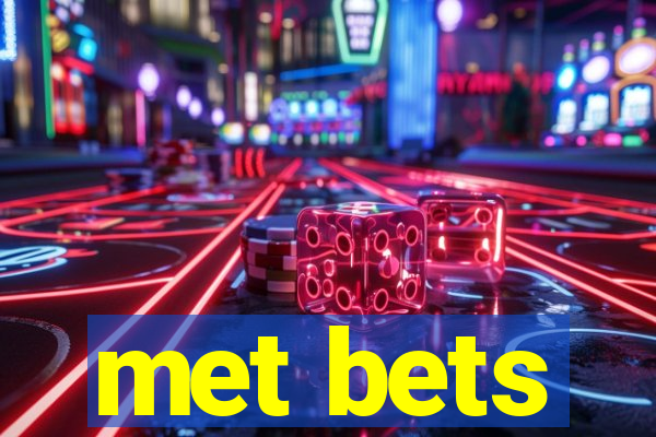 met bets