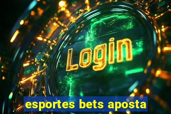 esportes bets aposta