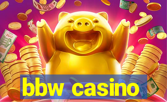 bbw casino