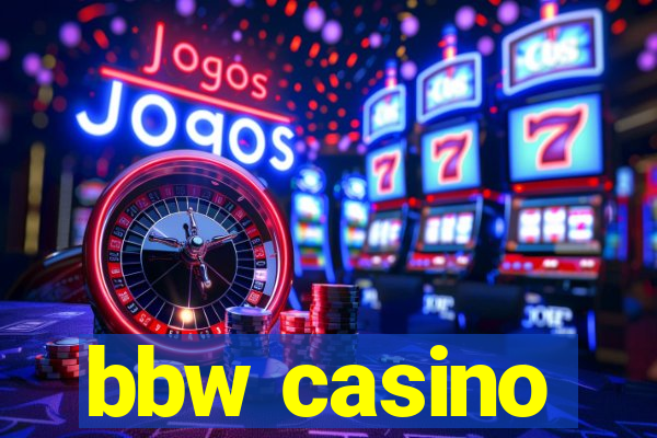 bbw casino