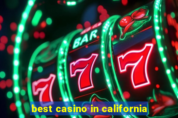 best casino in california