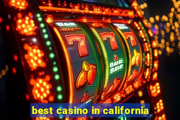 best casino in california