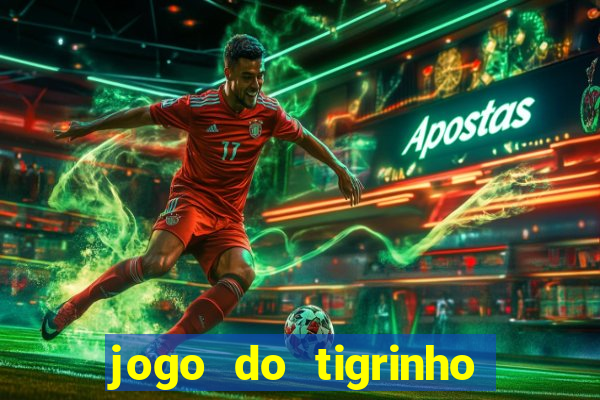 jogo do tigrinho que da 30 reais de bonus