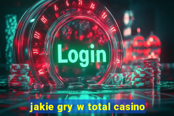 jakie gry w total casino