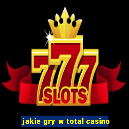 jakie gry w total casino