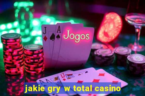 jakie gry w total casino