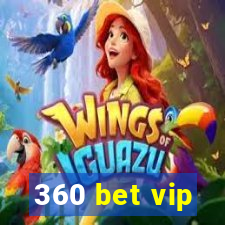 360 bet vip