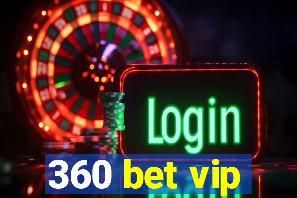 360 bet vip