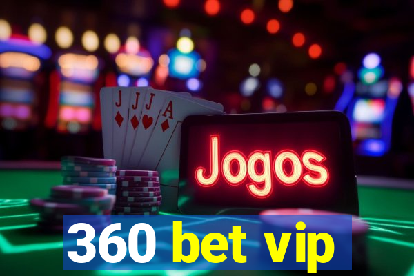 360 bet vip