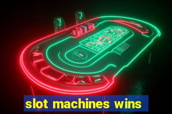 slot machines wins