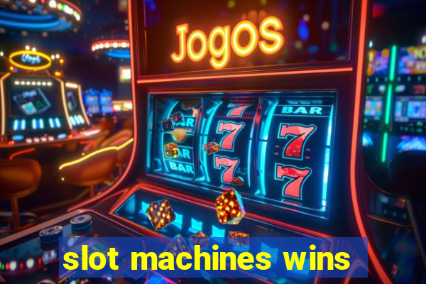 slot machines wins