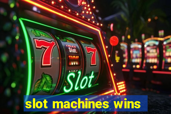 slot machines wins