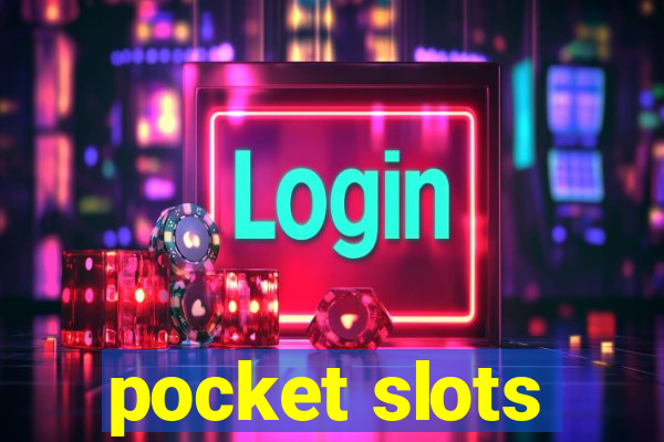 pocket slots