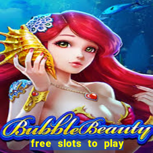 free slots to play no download