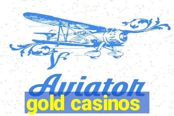 gold casinos