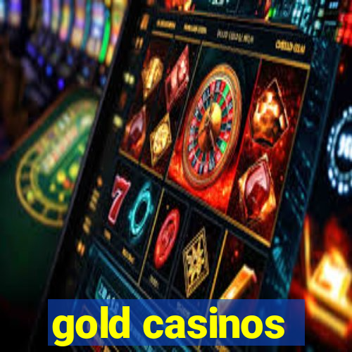 gold casinos