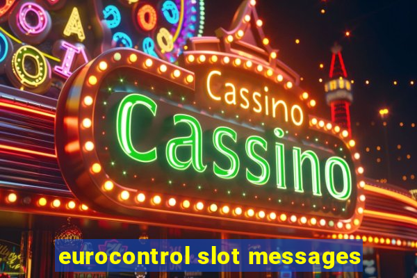 eurocontrol slot messages