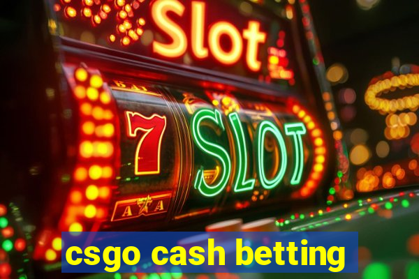 csgo cash betting