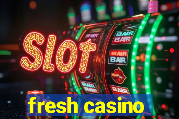 fresh casino