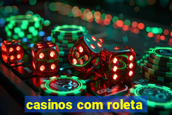 casinos com roleta