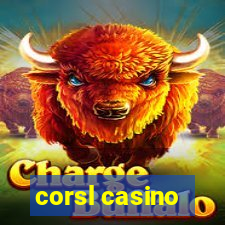 corsl casino