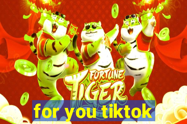 for you tiktok