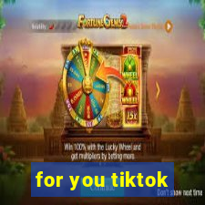 for you tiktok